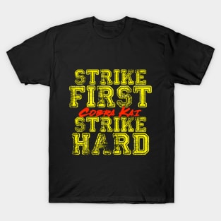 Cobra Kai No Mercy Strike First Strike Hard T-Shirt